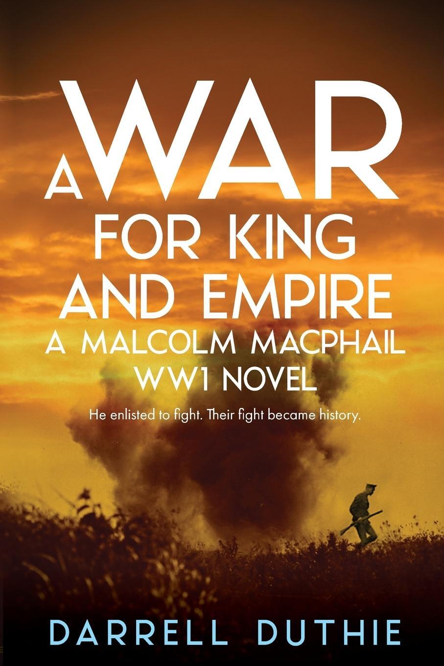 Cover: 9789492843050 | A War for King and Empire | A Malcolm MacPhail WW1 novel | Duthie