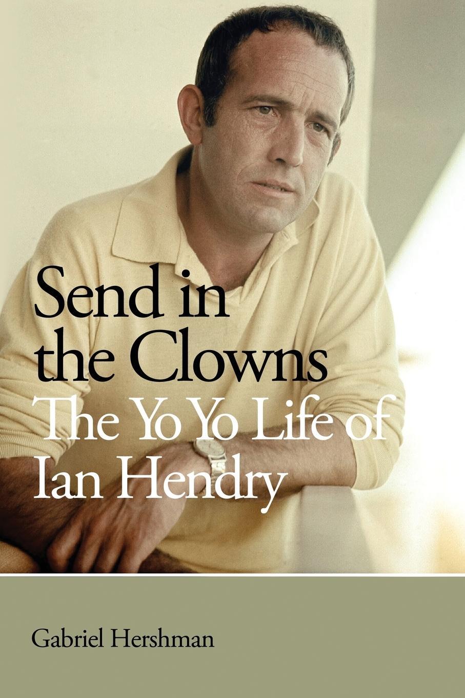 Cover: 9781291270976 | Send in the Clowns - The Yo Yo Life of Ian Hendry | Gabriel Hershman