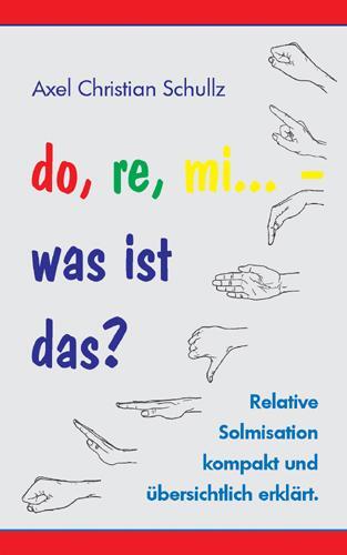 Cover: 9783980979030 | do, re, mi - was ist das? | Axel Christian Schullz | Broschüre | 2008