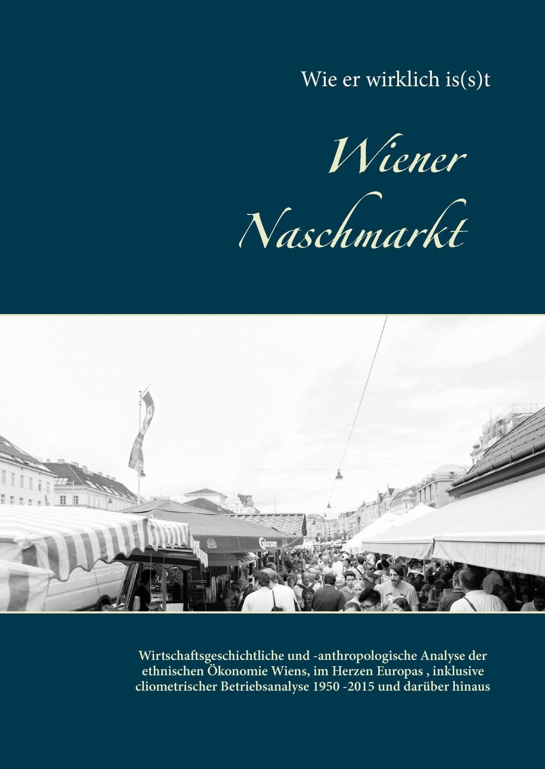 Cover: 9783738622041 | Wiener Naschmarkt: Wie er wirklich is(s)t | Christian Wolfsteiner