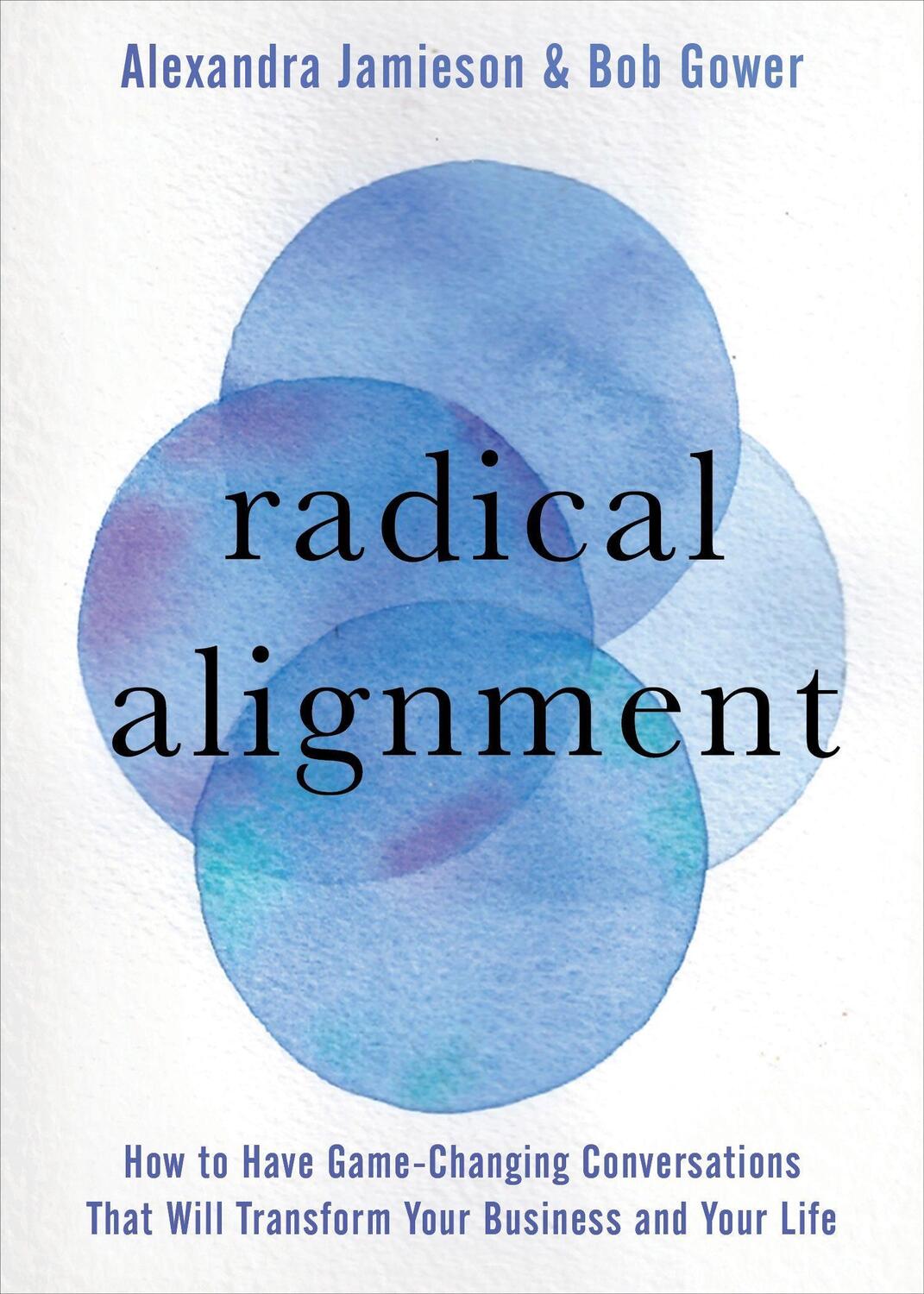 Cover: 9781683646051 | Radical Alignment: How to Have Game-Changing Conversations That...