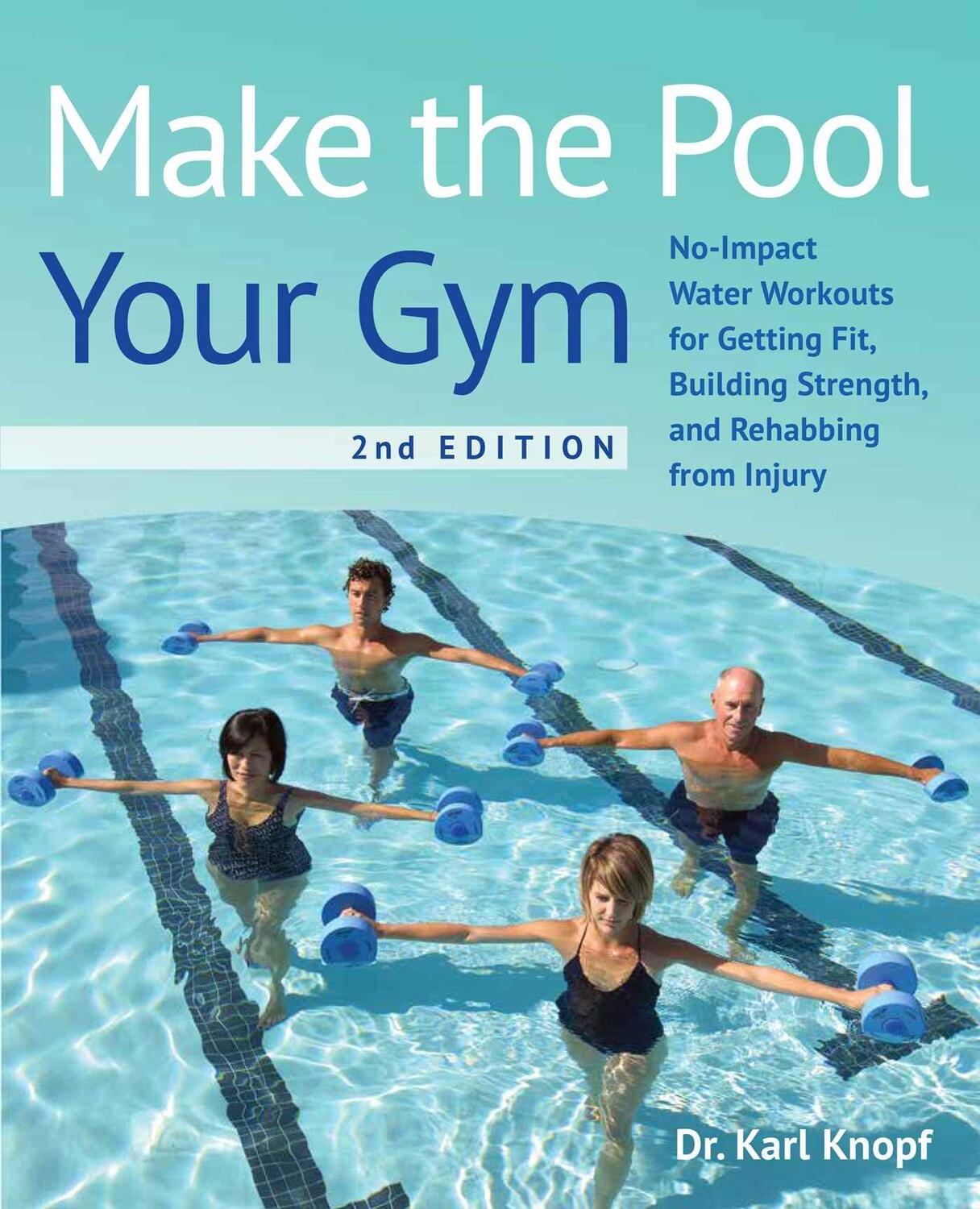 Cover: 9781646045075 | Make the Pool Your Gym, 2nd Edition: No-Impact Water Workouts for...