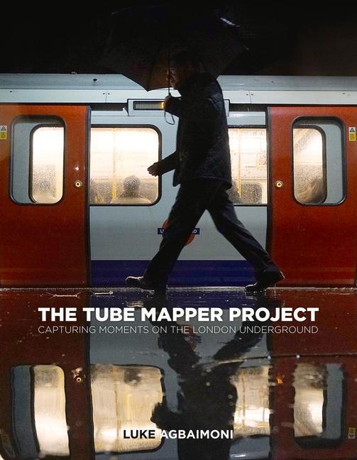 Cover: 9780750994378 | The Tube Mapper Project | Capturing Moments on the London Underground