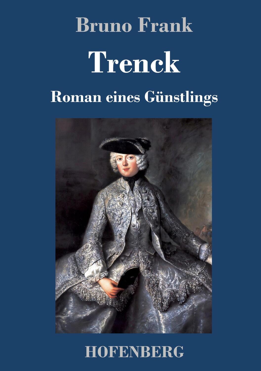 Cover: 9783743720442 | Trenck | Roman eines Günstlings | Bruno Frank | Buch | 188 S. | 2017