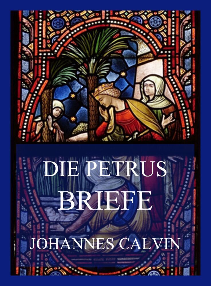 Cover: 9783849665579 | Die Petrusbriefe | Johannes Calvin | Taschenbuch | 2022