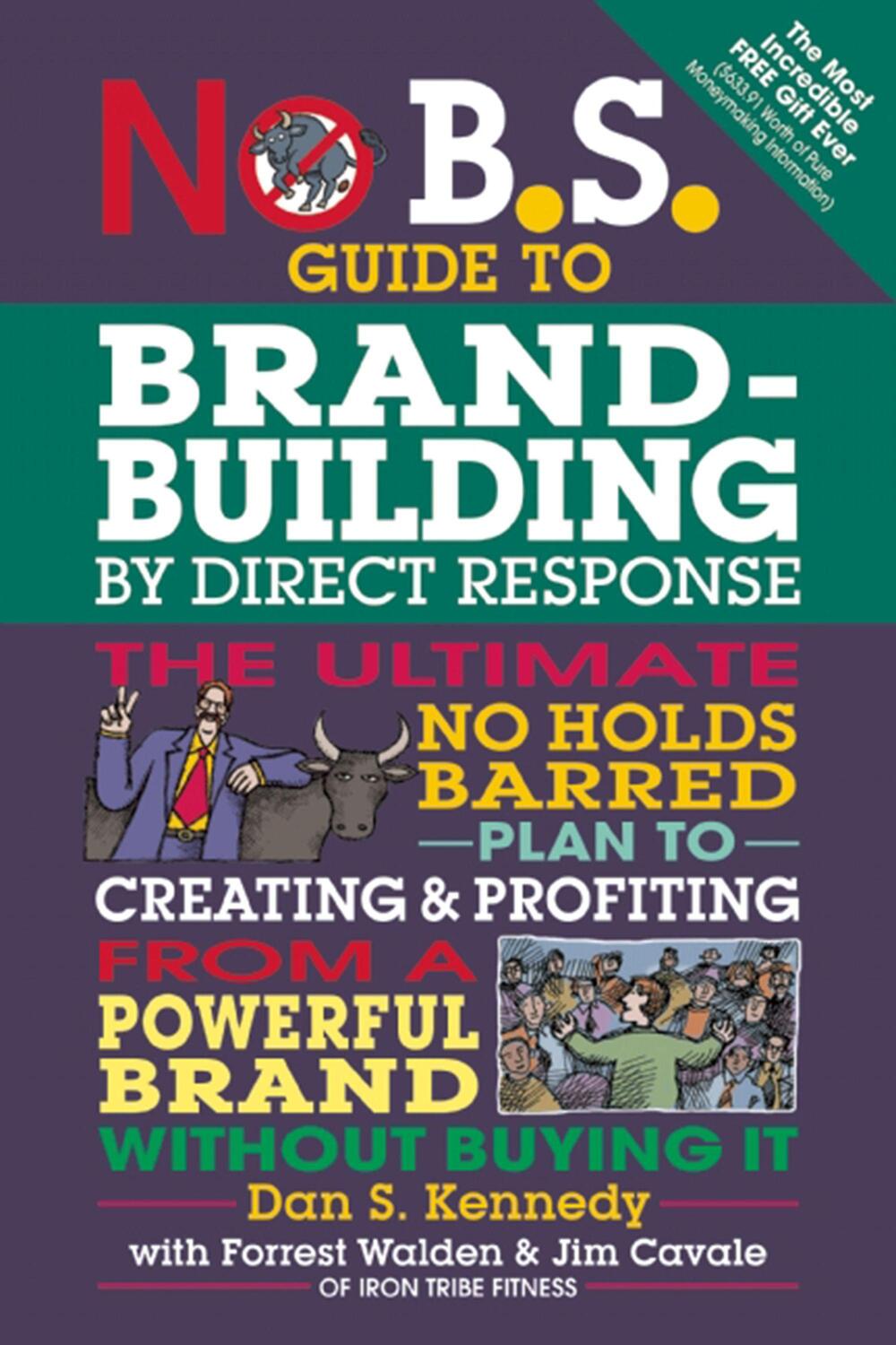 Cover: 9781599185330 | No B.S. Guide to Brand-Building by Direct Response | Dan S. Kennedy