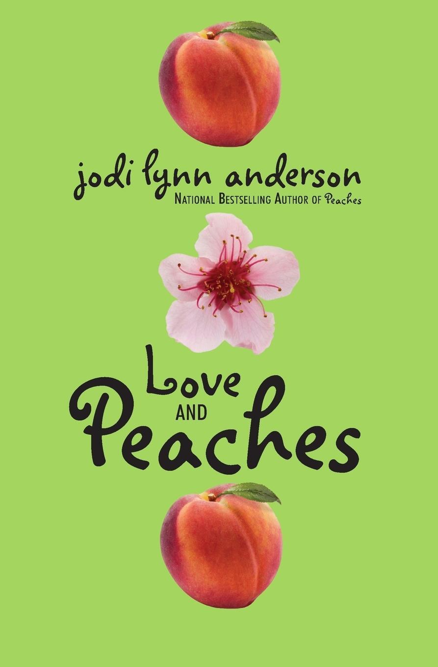 Cover: 9780060733131 | Love and Peaches | Jodi Lynn Anderson | Taschenbuch | Paperback | 2013