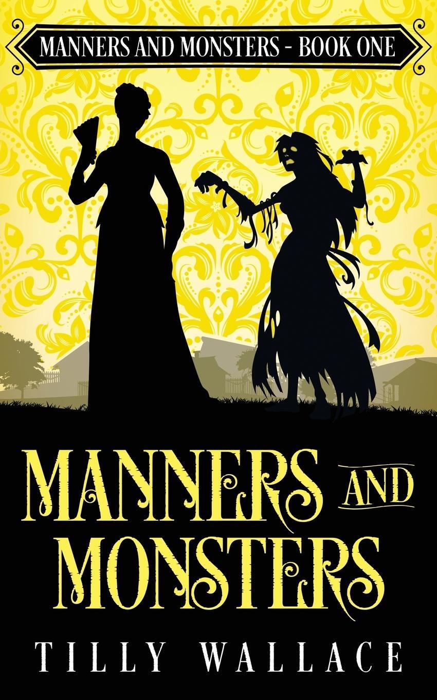 Cover: 9780473479107 | Manners and Monsters | Tilly Wallace | Taschenbuch | Paperback | 2019