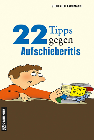 Cover: 9783839213391 | 22 Tipps gegen Aufschieberitis | Siegfried Lachmann | Taschenbuch