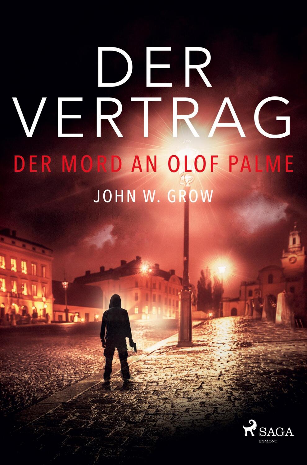 Cover: 9788728169032 | Der Vertrag - Der Mord an Olof Palme | John W. Grow | Taschenbuch
