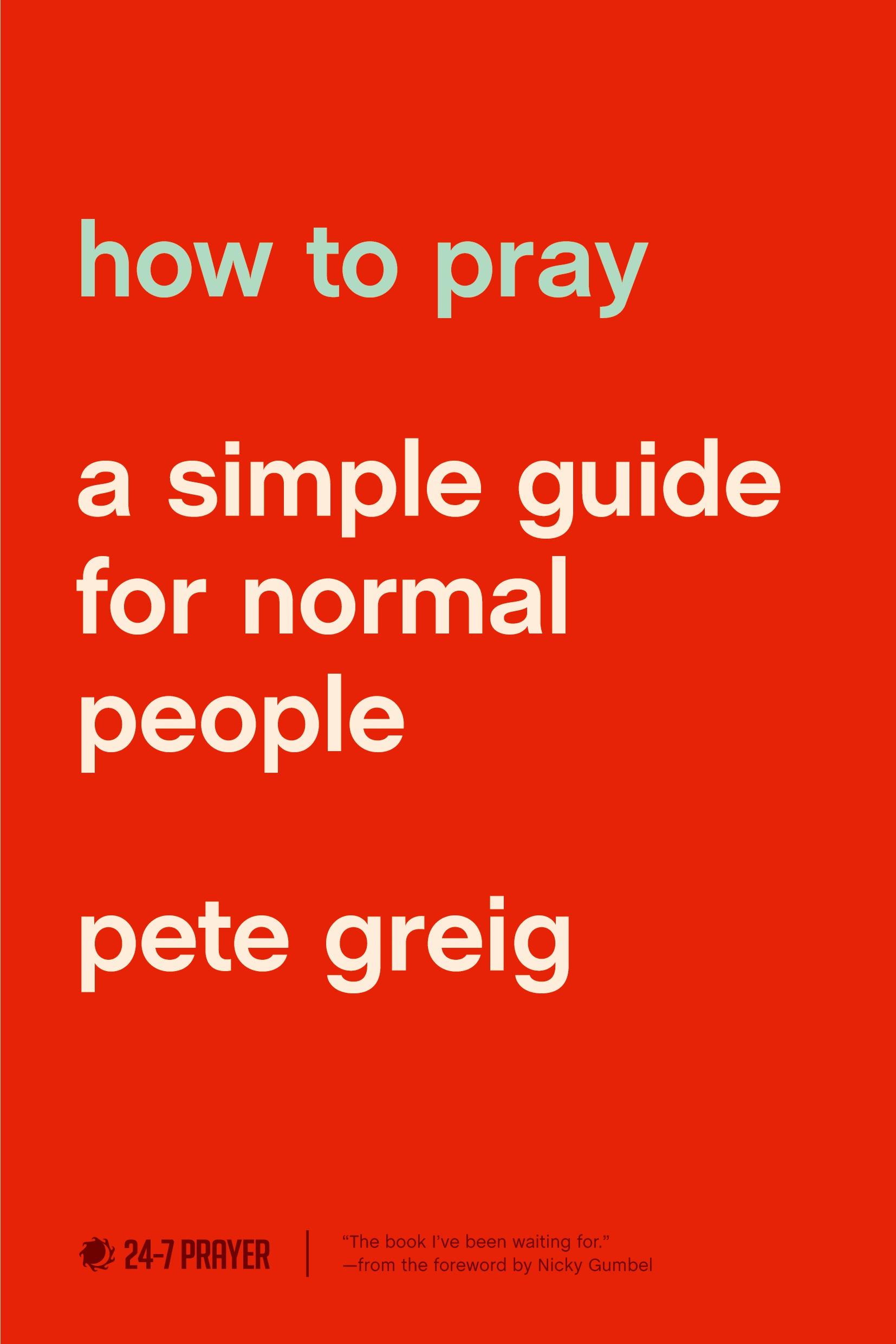 Cover: 9781641581882 | How to Pray | Pete Greig | Taschenbuch | Englisch | 2019