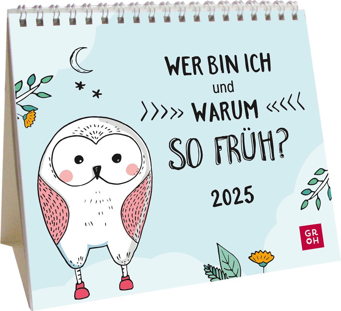 Cover: 4036442012246 | Mini-Kalender 2025: Wer bin ich und warum so früh? | Groh Verlag