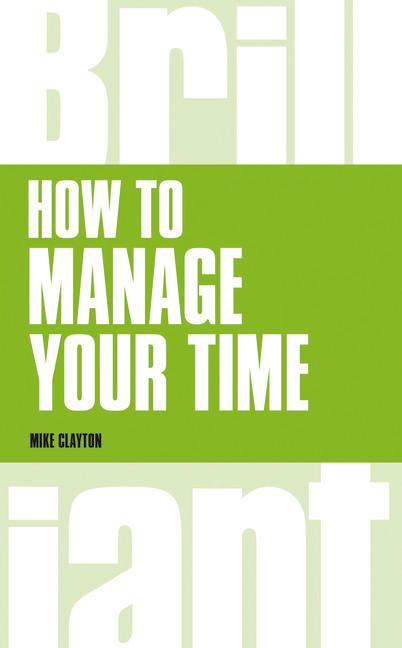 Cover: 9781292083261 | How to manage your time | Mike Clayton | Taschenbuch | Englisch | 2014