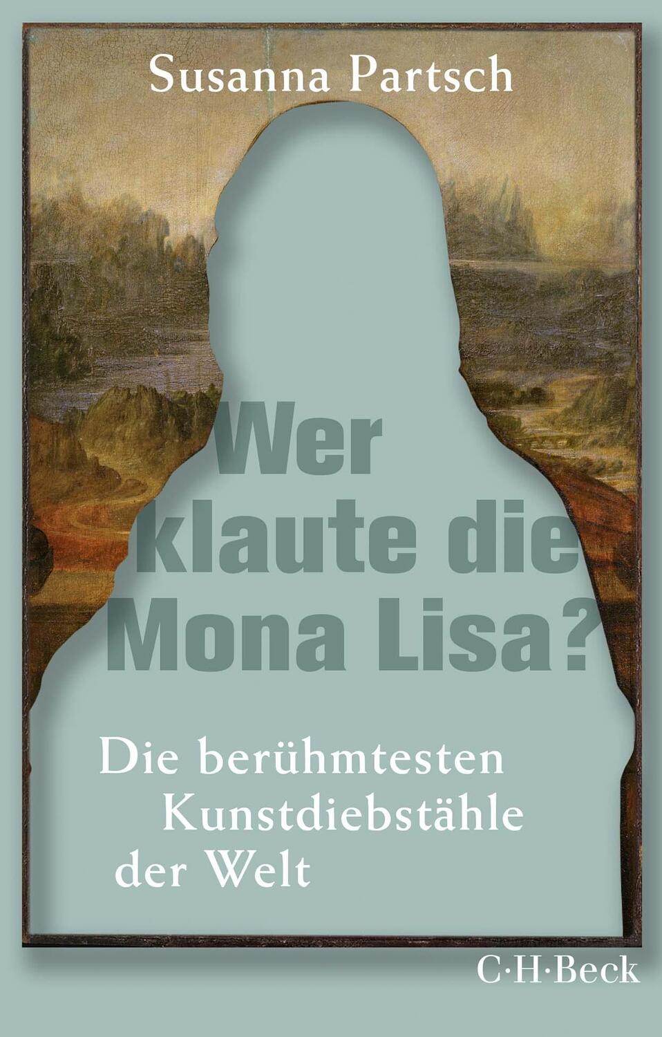 Cover: 9783406776854 | Wer klaute die Mona Lisa? | Die berühmtesten Kunstdiebstähle der Welt