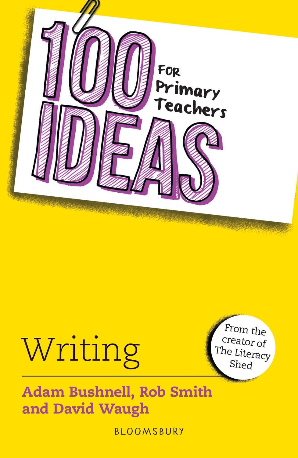 Cover: 9781472972361 | 100 Ideas for Primary Teachers: Writing | Adam Bushnell (u. a.) | Buch