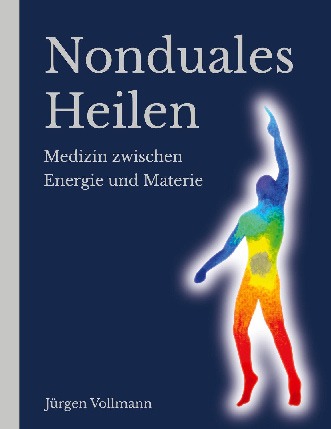 Cover: 9783347421127 | Nonduales Heilen | Medizin zwischen Energie und Materie | Vollmann