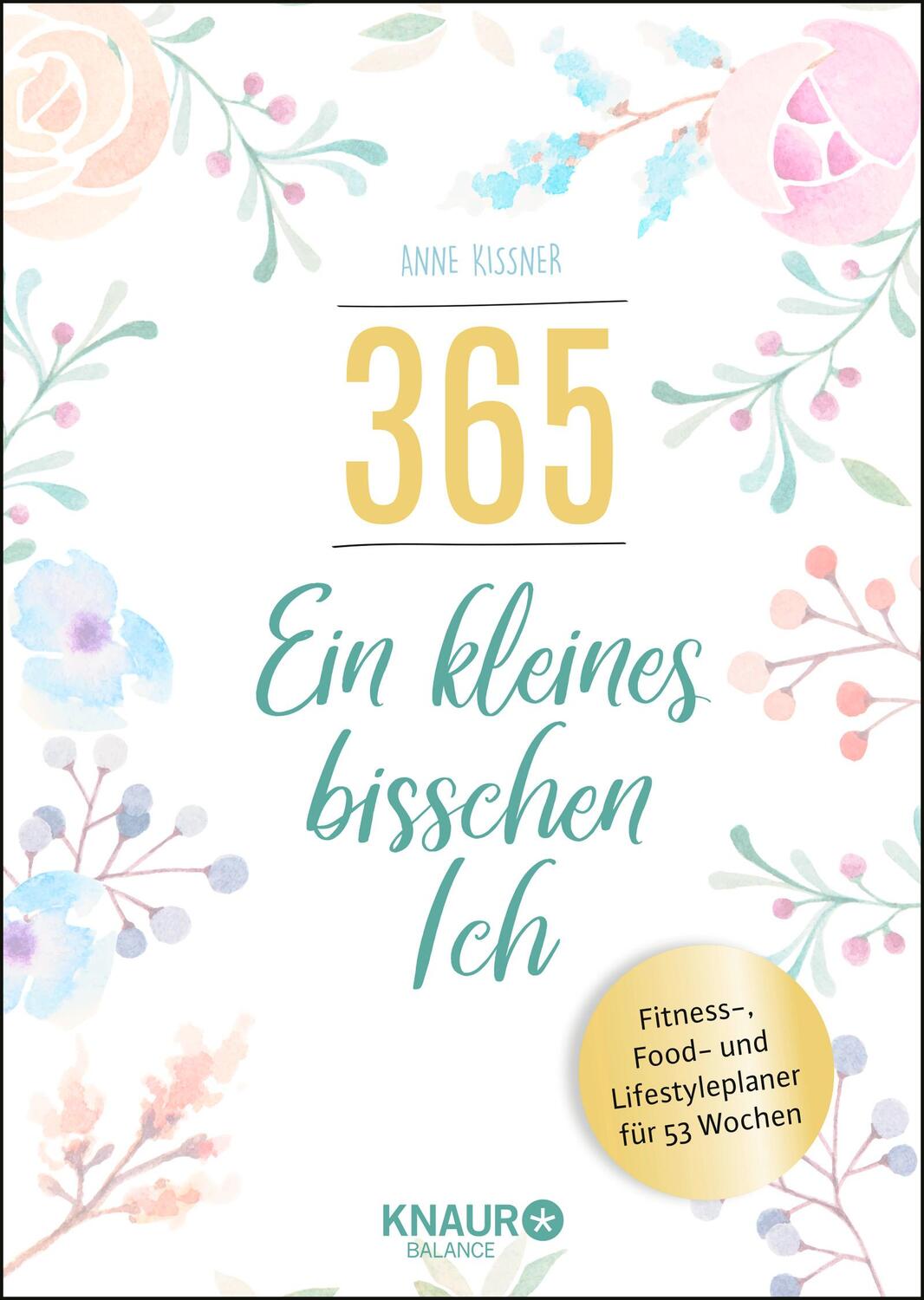 Cover: 9783426675779 | 365 - ein kleines bisschen Ich | Anne Kissner | Buch | Deutsch | 2019
