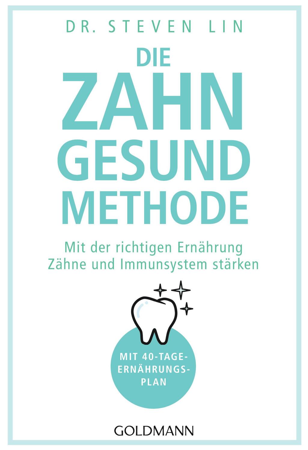 Cover: 9783442178209 | Die Zahn-gesund-Methode | Steven Lin | Taschenbuch | Deutsch | 2020