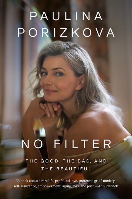 Cover: 9780593493526 | No Filter | The Good, the Bad, and the Beautiful | Paulina Porizkova