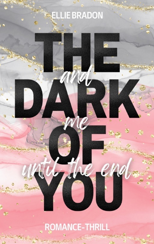 Cover: 9783756850969 | THE DARK OF YOU | And Me Until The End | Ellie Bradon | Taschenbuch