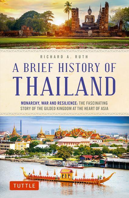 Cover: 9780804851213 | A Brief History of Thailand: Monarchy, War and Resilience: The...
