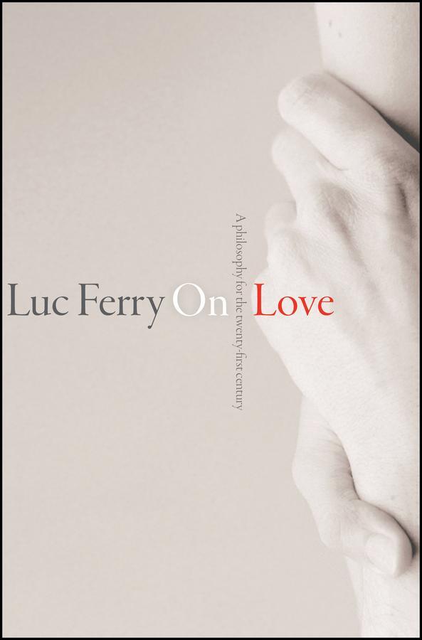 Cover: 9780745670171 | On Love | A Philosophy for the Twenty-First Century | Luc Ferry | Buch