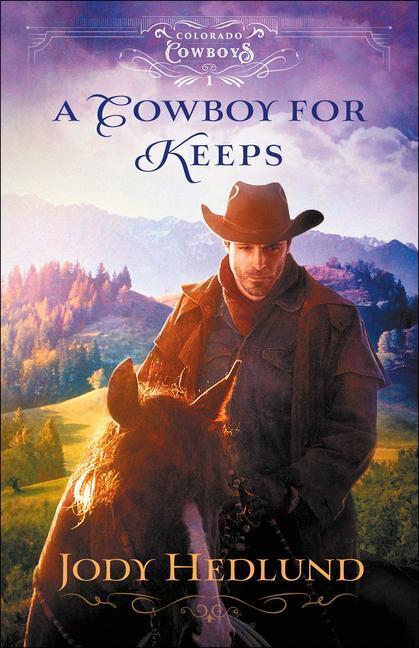 Cover: 9780764236396 | A Cowboy for Keeps | Jody Hedlund | Taschenbuch | Colorado Cowboys
