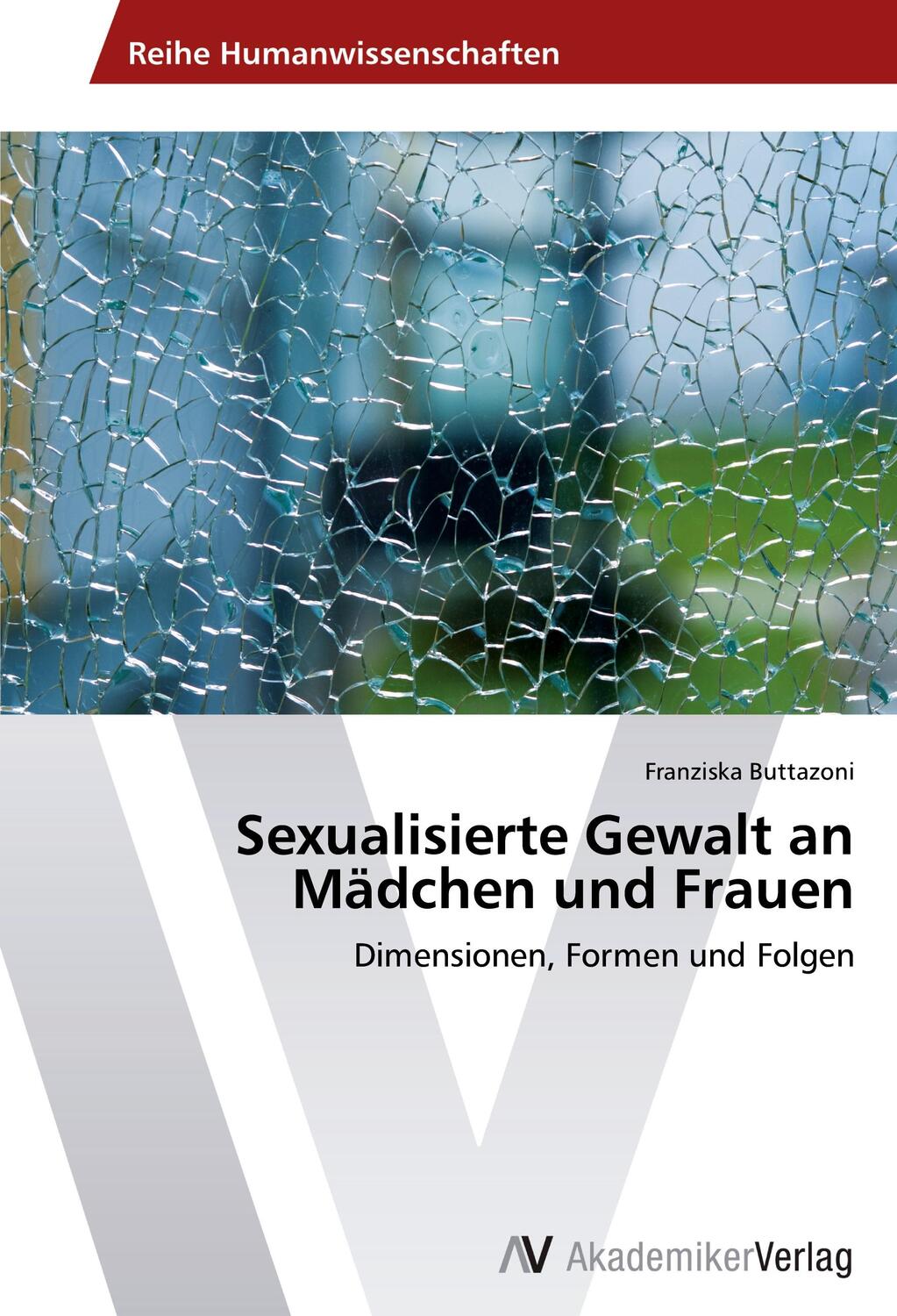 Cover: 9783639490398 | Sexualisierte Gewalt an Mädchen und Frauen | Franziska Buttazoni