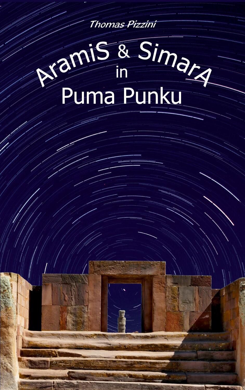 Cover: 9783756256501 | Aramis und Simara in Puma Punku | zeitreisekörperwechsledichdingens