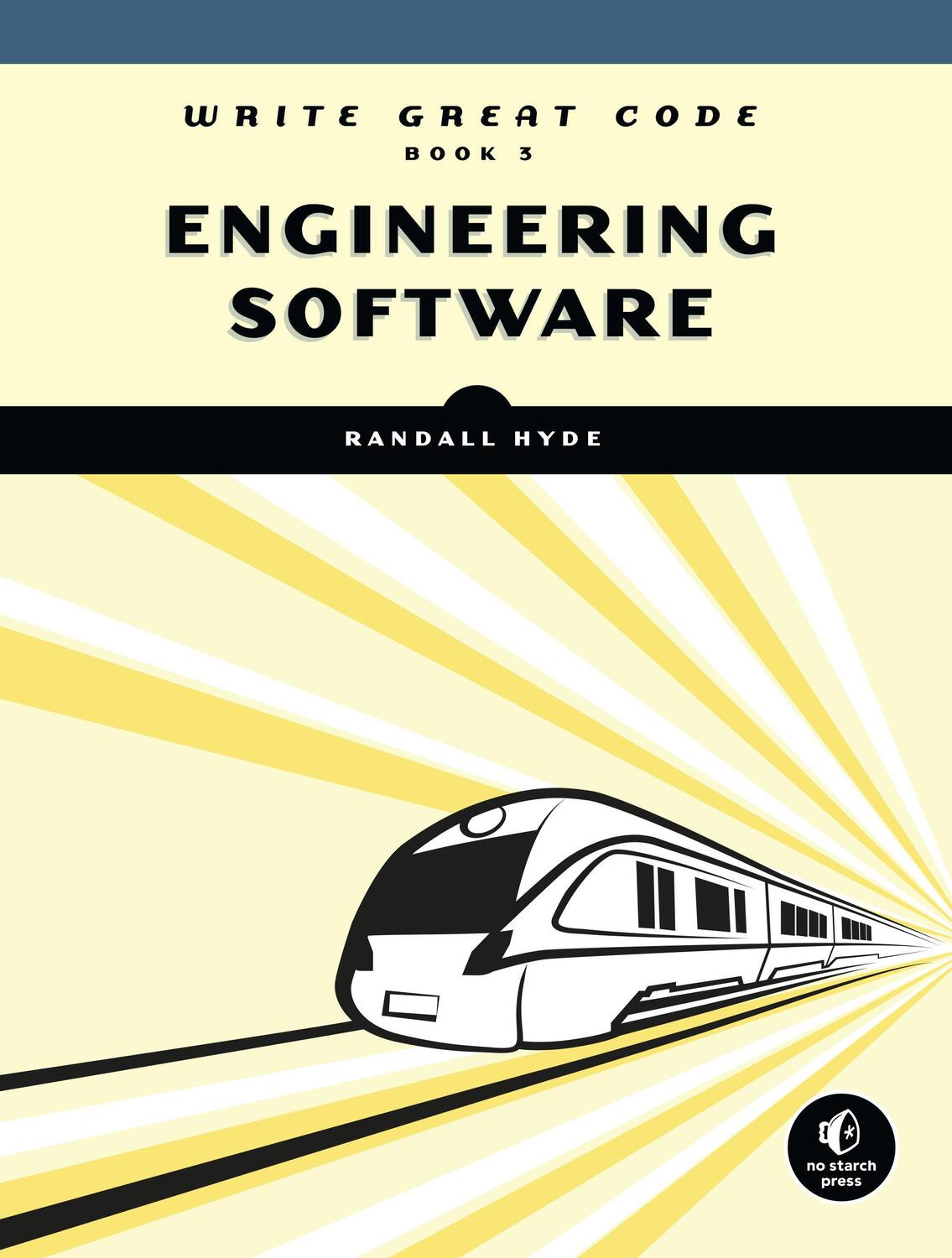 Cover: 9781593279790 | Write Great Code, Volume 3: Engineering Software | Randall Hyde | Buch