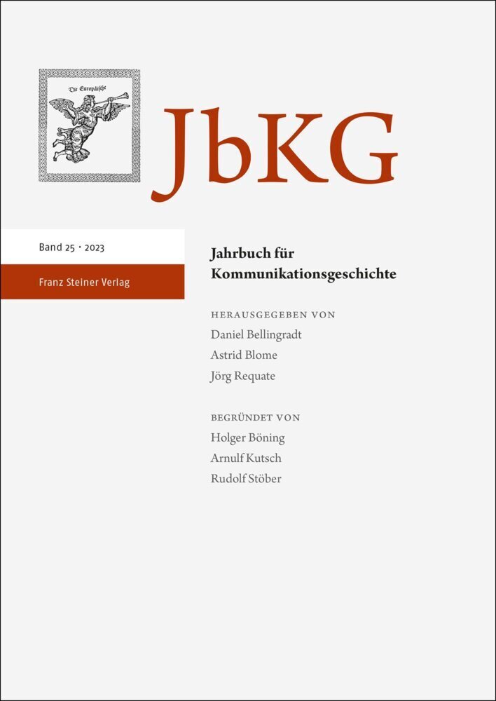 Cover: 9783515135641 | Jahrbuch für Kommunikationsgeschichte 25 (2023) | Bellingradt (u. a.)