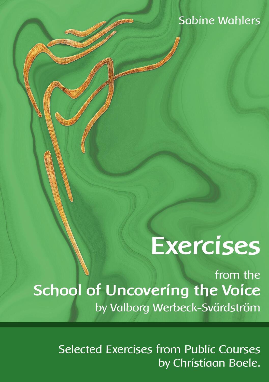 Cover: 9783749481606 | Exercises from the School of Uncovering the Voice | Sabine Wahlers
