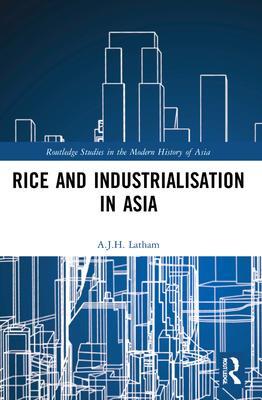 Cover: 9781032124872 | Rice and Industrialisation in Asia | A J H Latham | Taschenbuch | 2023