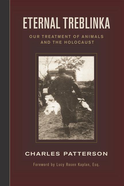 Cover: 9781930051997 | Eternal Treblinka: Our Treatment of Animals and the Holocaust | Buch