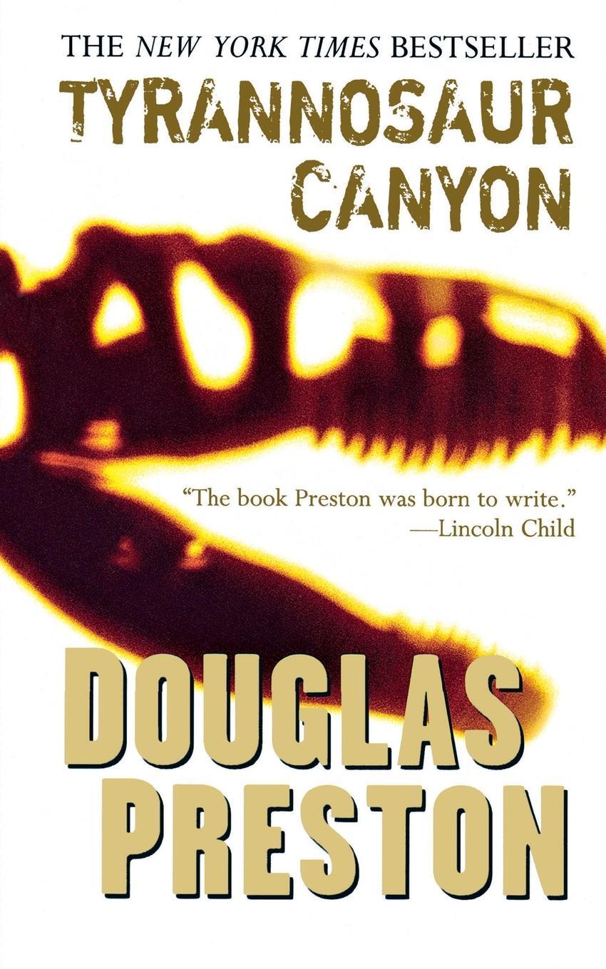 Cover: 9781250858559 | Tyrannosaur Canyon | Douglas Preston | Taschenbuch | Paperback | 2006