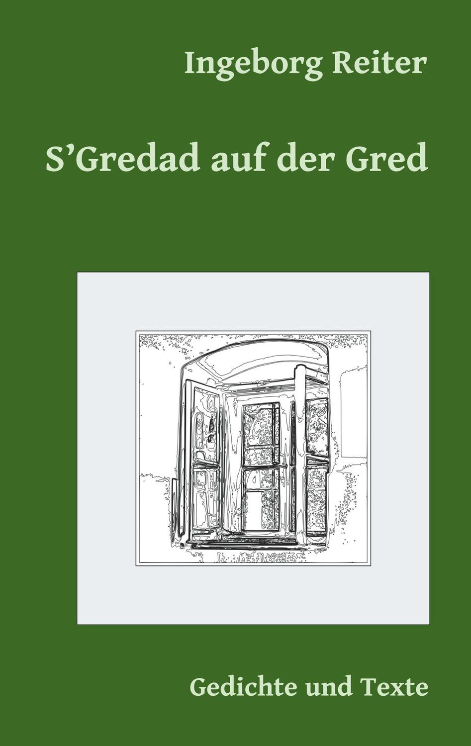 Cover: 9783749407057 | S'Gredad auf der Gred | Ingeborg Reiter | Taschenbuch | Paperback