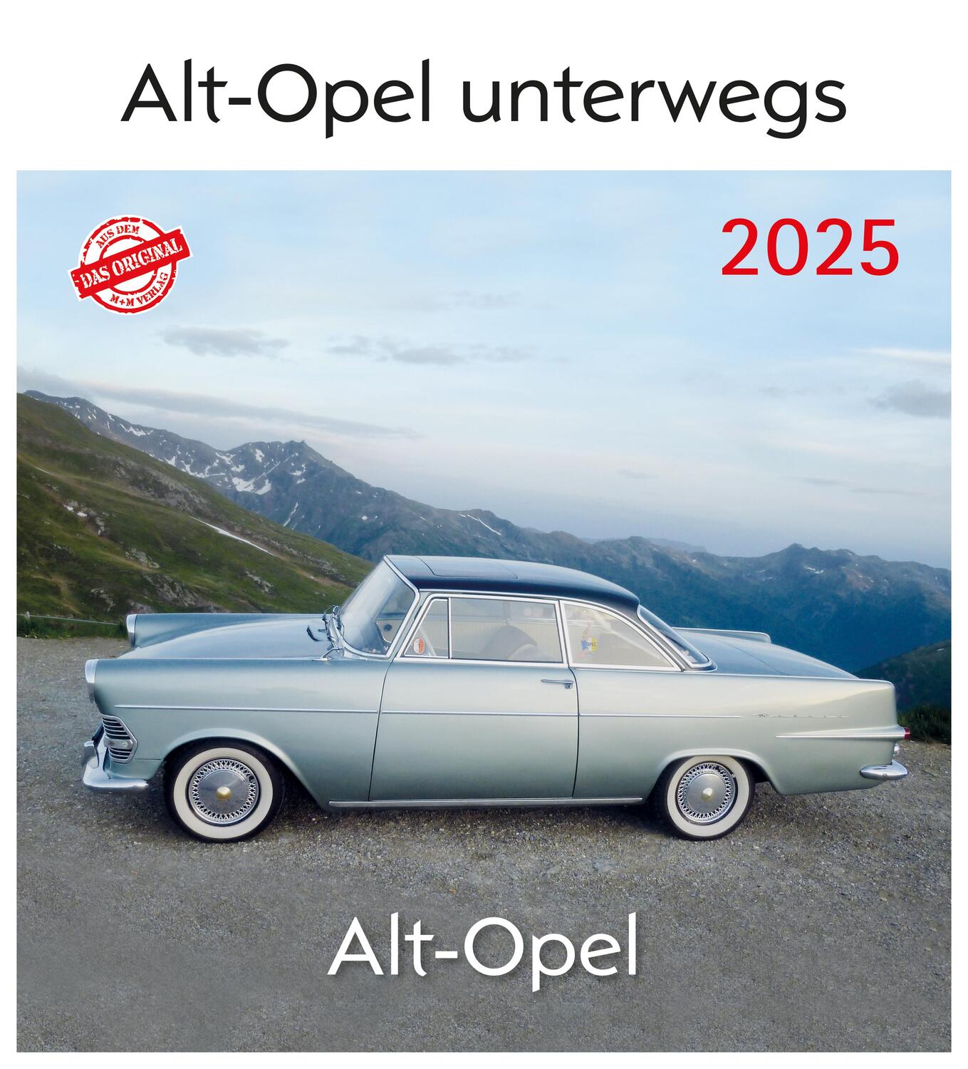 Cover: 9783961666539 | Alt Opel 2025 | Alt - Opel unterwegs | Kalender | 13 S. | Deutsch