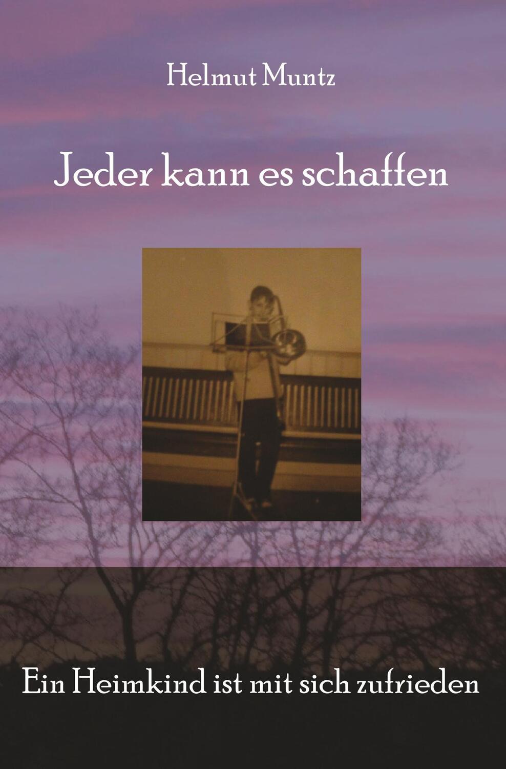 Cover: 9783961032563 | Jeder kann es schaffen | Helmut Muntz | Taschenbuch
