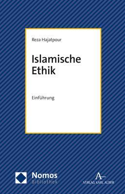 Cover: 9783848773831 | Islamische Ethik | Einführung | Reza Hajatpour | Taschenbuch | 262 S.