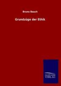 Cover: 9783846023655 | Grundzüge der Ethik | Bruno Bauch | Taschenbuch | Paperback | 340 S.