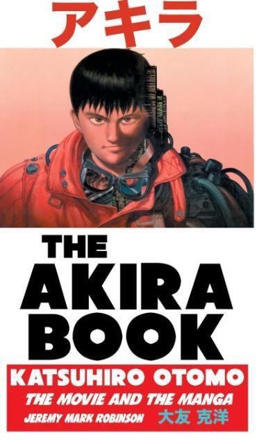 Cover: 9781861716866 | THE AKIRA BOOK | Katsuhiro Otomo: The Movie and the Manga | Robinson