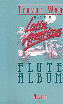 Cover: 9780711991309 | A Second Latin-American Flute Album | Trevor Wye | Wye Flute | Buch