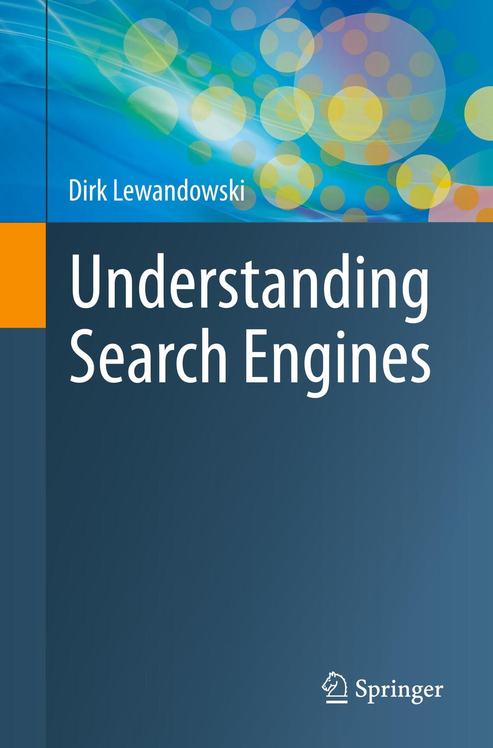 Cover: 9783031227882 | Understanding Search Engines | Dirk Lewandowski | Taschenbuch | 2023