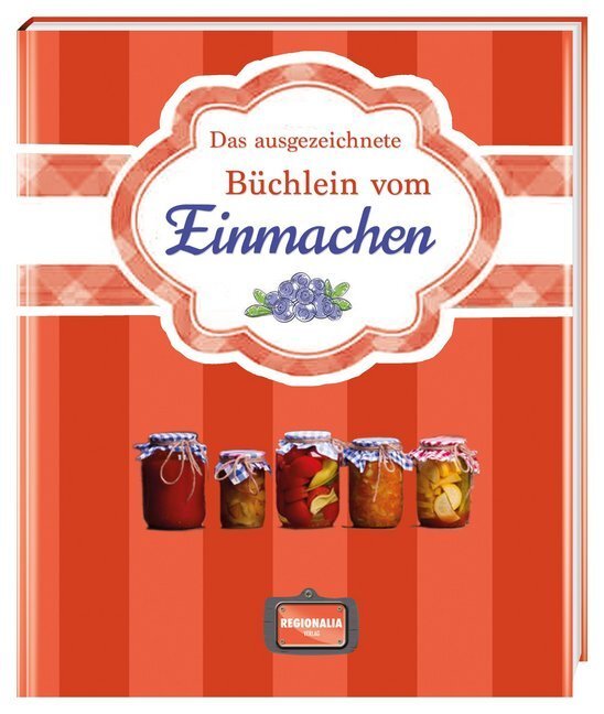 Cover: 9783955402372 | Das ausgezeichnete Büchlein vom Einmachen | Buch | 128 S. | Deutsch