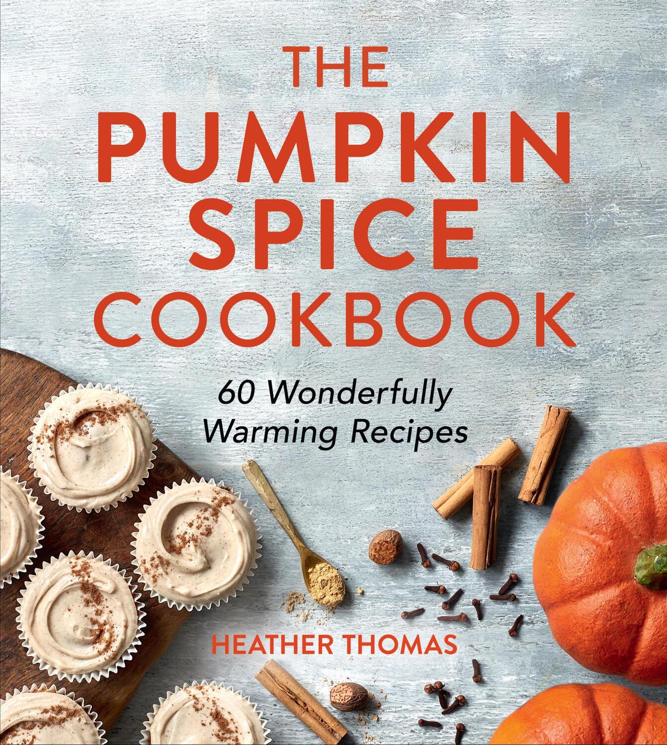 Cover: 9780008622114 | The Pumpkin Spice Cookbook | 60 Wonderfully Warming Recipes | Thomas