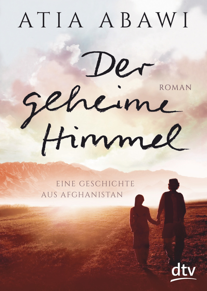 Cover: 9783423717533 | Der geheime Himmel Eine Geschichte aus Afghanistan | Atia Abawi | Buch