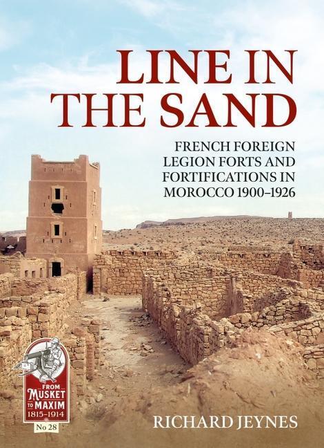 Cover: 9781915113832 | Line in the Sand: Foreign Legion Forts and Fortifications in...