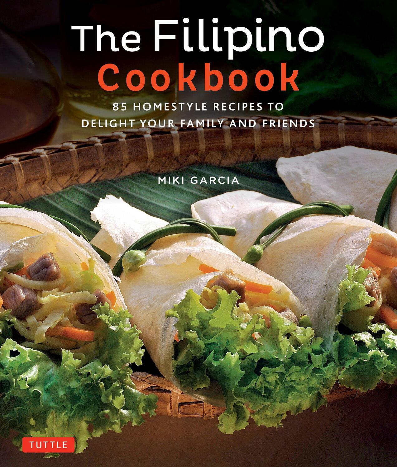 Cover: 9780804847674 | The Filipino Cookbook: 85 Homestyle Recipes to Delight Your Family...