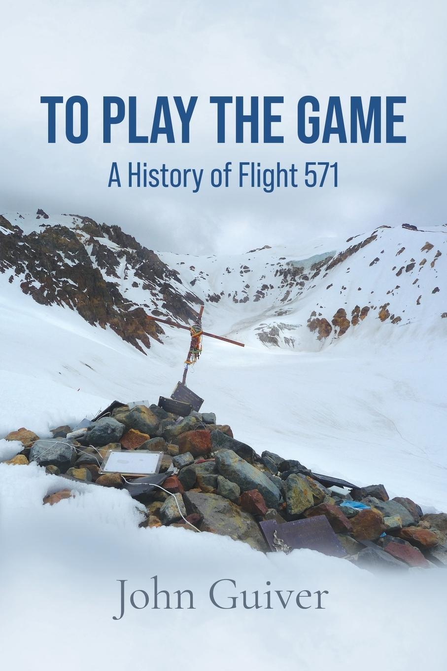 Cover: 9781913166694 | To Play the Game | A History of Flight 571: COLOUR EDITION | Guiver