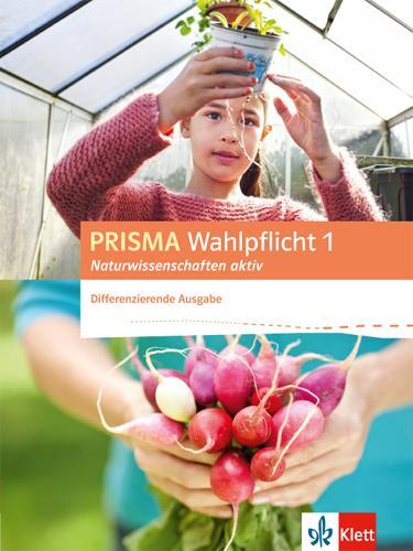 Cover: 9783120689805 | PRISMA Wahlpflicht 1 Naturwissenschaften aktiv. Schülerbuch -...